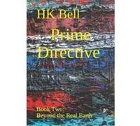 Prime Directive Book Two Beyond the Real Earth - HK Bell - Amazon Digital Services LLC KDP - Livre en Anglais HK BellHK Bell (Auteur)