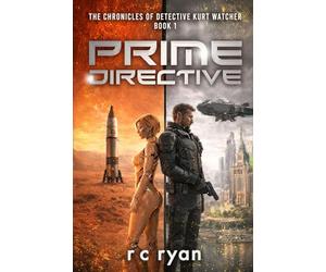 Prime Directive: The Chronicles of Detective Kurt Watcher 1