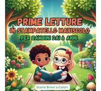 Prime Letture In Stampatello Maiuscolo: per bambini dai 6 anni: 16 Racconti Facili e Divertenti per Bambini di 6 Anni che Iniziano a Leggere da Soli