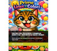 Prime Linee e Colori: Libro da Colorare e Tratteggiare per Bambini 2-5 Anni - Attività Divertenti per Imparare a Disegnare: Attività educative per sviluppare motricità fine e coordinazione mano-occhio