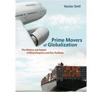 Prime Movers Of Globalization Vaclav Smil, (Auteur)