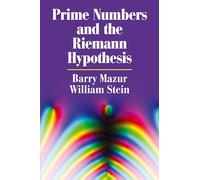 Prime Numbers and the Riemann Hypothesis