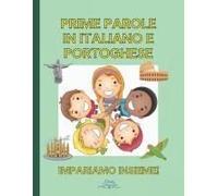 Prime Parole In Italiano E Portoghese: Impariamo Insieme! (Italian Edition)