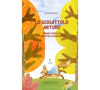PRIME STORIE IN STAMPATELLO MAIUSCOLO: LO SCOIATTOLO ARTURO: Breve storia a colori in stampatello maiuscolo - per bambini dai 6 anni