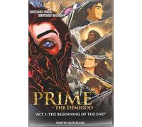 Prime - The Demigod: Act 1: "The beginning of the end"