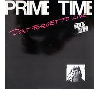 Prime Time - Don't Forget to Live (6:10min, 1986) [Import]