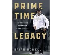 Prime Time Legacy The Coaching Journey of Deion Sanders - Howell, Brian - Lyons Press - ebook (ePub) - Livre