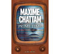 Maxime Chattam – Prime time – Roman – Broché – Les Éditions Albin Michel