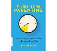 Prime-Time Parenting: The Two-Hour-a-Day Secret to Raising Awesome Kids - [Version Originale] Inconnu (Auteur)