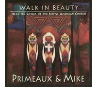 Primeaux – Walk in Beauty : Healing Songs of Native Americans