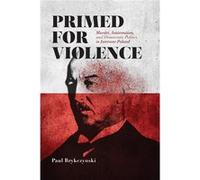 Primed for Violence - Paul Brykczynski - University of Wisconsin Press - Livre en Anglais - Paperback Paul BrykczynskiPaul Brykczynski (Auteur)