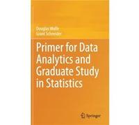 Primer for Data Analytics and Graduate Study in Statistics by Grant Schneider Douglas Wolfe Grant Schneider (Auteur)