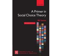 PRIMER IN SOCIAL CHOICE THEORY:REVISED EDITION LSEPAS PAPER