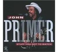 Primer,John - Stuff You Got to Watch [Import]