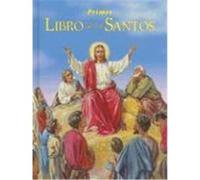 Primer Libro de los Santos: La Historia de Sus Vidas y Sus Ejemplos Lovasik, Lorenzo G. (Auteur)