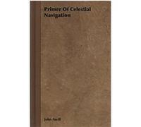 Primer of Celestial Navigation John Favill (Auteur)