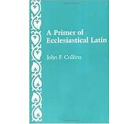 Primer of Ecclesiastical Latin