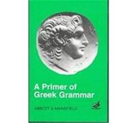 Primer of Greek Grammar E. O. Masfield, Evelyn Abbott (Auteur)