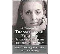 A Primer of TransferenceFocused Psychotherapy for the Borderline Patient by Kernberg & Otto F. & MD Frank Yeomans, John F. Clarkin, Otto F. Kernberg (Auteur)