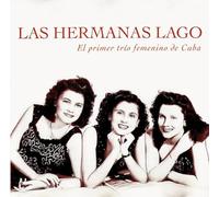 Primer Trio Femenino De Cuba by Hermanas Lago (2009-12-09)