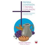 Primera Confesión y Primera Comunión: catecismo aprendido, catecismo vivido