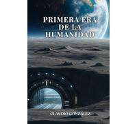 Primera era de la humanidad: El hombre en la luna antes del diluvio