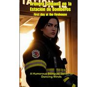 Primera Semana en la Estación de Bomberos First Week at the Firehouse: Bilingual Jobsite Stories for Firefighters