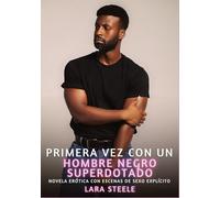 Primera Vez con un Hombre Negro Superdotado: Historia Erótica Explícita Interracial