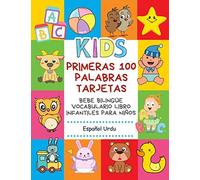 Primeras 100 Palabras Tarjetas Bebe Bilinguee Vocabulario Libro Infantiles Para Niños Español Urdu: Aprender Bilinguee Diccionario Básico Alfabeto Montessori Letras, Numeros, Animales Vocabulario, Par