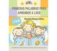 Primeras Palabras Para Aprender A Leer Espaã±Ol Malayo Niã±Os. My 300 First Word Colorful Cartoon Picture Diccionario: Montessori. Ejercicios Para Aprender A Leer: Primeras Palabras A-Z Para Enriquec