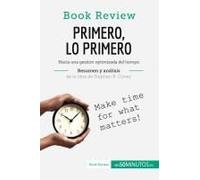 Primero, Lo Primero De Stephen R. Covey (Análisis De La Obra)