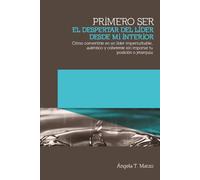 PRIMERO SER: El despertar del líder desde mi interior