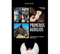 Primeros auxilios: Actuación rápida y eficaz ante emergencias y lesiones del caballo
