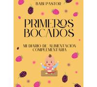 Primeros Bocados: Mi diario de alimentación complementaria