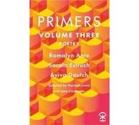 Primers Volume Three by Aviva Dautch Edited By Hannah Lowe (Auteur)