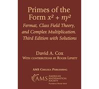 Primes in the Form X^2 + Ny^2: Fermat, Class Field Theory, and Complex Multiplication, With Solutions