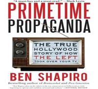 Primetime Propaganda - Ben Shapiro - HarperCollins Publishers - Livre en Anglais - Paperback Ben ShapiroBen Shapiro (Auteur)