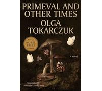 Primeval and Other Times A Novel - Olga Tokarczuk - Riverhead Books - ebook (ePub) - Livre
