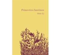 Primevères fantômes - Li, Orée - Lisieres Editions Des - broché - Poésie