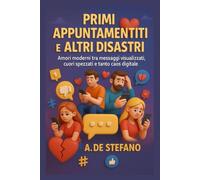 Primi Appuntamenti e Altri Disastri: "Confessioni senza filtri da un mondo in cui si ama tramite messaggi e ci si lascia con un'emoji."