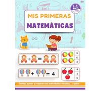 Primi esercizi di matematica: Attività matematiche per bambini dai 3 ai 5 anni - Imparare a contare, sommare e ragionare con esercizi a colori