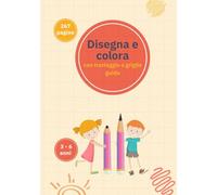 Primi passi con il disegno: Per bambini da 2 a 6 anni. Disegni di difficoltà crescente