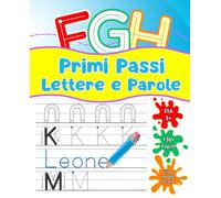 Primi Passi Linee, Lettere e Parole: Libro di attività per bambini età 3+. Tracciare e Ricalcare linee semplici, singole lettere e parole complete. Impara a scrivere l'alfabeto