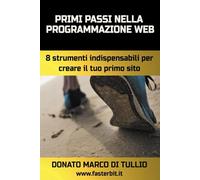 Primi passi nella programmazione web: 8 strumenti indispensabili per creare il tuo primo sito