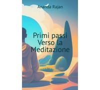Primi Passi Verso La Meditazione