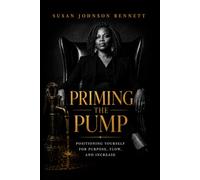 Priming the Pump: Positioning Yourself for Purpose, Flow, and Increase