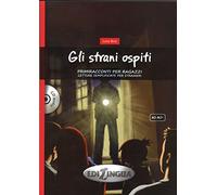 Primiracconti per ragazzi: Gli strani ospiti. Libro + CD audio (A2/A2+)