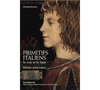 Primitifs Italiens : Le Vrai Et Le Faux - Edition Jeune Public