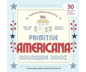 Primitive Americana Coloring Book, 30 Pages of Comforting American Folk Art: Featuring Quilts, Farmhouses, Animals and Country Scenes