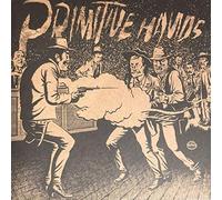 Primitive Hands - Bad Men in The Grave [Import]